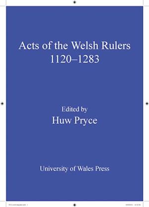 Acts of Welsh Rulers, 1120-1283