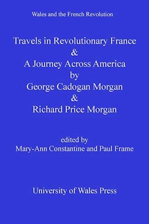 Travels in Revolutionary France and a Journey Across America