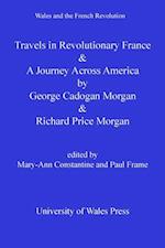 Travels in Revolutionary France and a Journey Across America