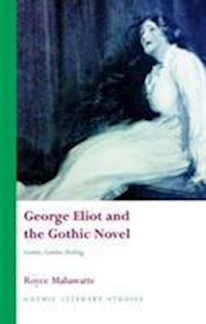 George Eliot and the Gothic Novel