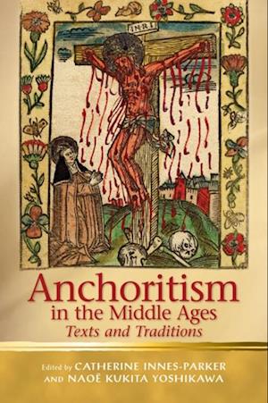 Anchoritism in the Middle Ages