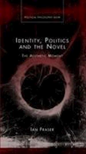 Identity, Politics and the Novel