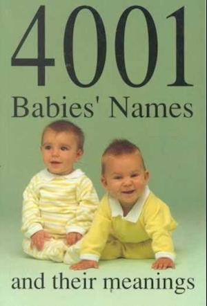 4001 Babies' Names and Their Meanings