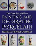 The Complete Guide to Painting and Decorating Porcelain