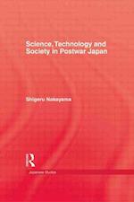 Science, Technology and Society in Postwar Japan