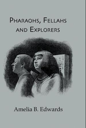 Pharaohs, Fellahs and Explorers