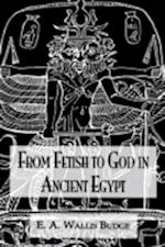 From Fetish To God Ancient Egypt