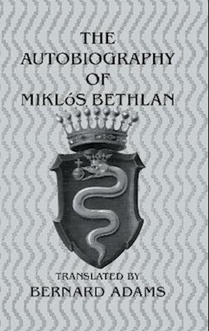 Autobiography Of Miklos Bethlen