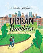 Urban Rambles : 20 Glorious Walks Through English Cities
