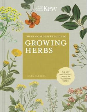 Kew Gardener's Guide to Growing Herbs