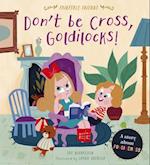 Don't Be Cross, Goldilocks! : A Story About Forgiveness