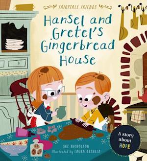 Hansel and Gretel's Gingerbread House : A Story About Hope