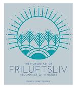 Nordic Art of Friluftsliv: Reconnect with Nature, The