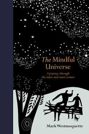 The Mindful Universe : A journey through the inner and outer cosmos