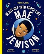 Work It, Girl: Mae Jemison