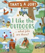 I Like The Outdoors ... what jobs are there?