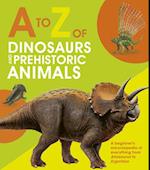 to Z of Dinosaurs and Prehistoric Animals