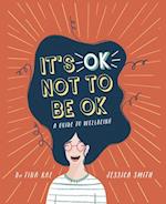It's OK Not to Be OK : A Guide to Wellbeing