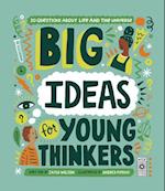 Big Ideas For Young Thinkers : 20 questions about life and the universe