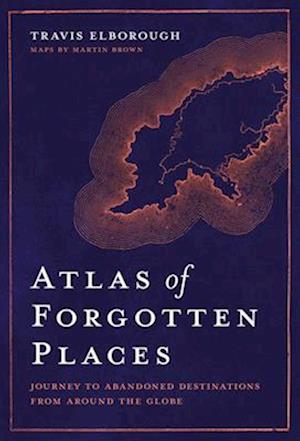 Atlas of Forgotten Places