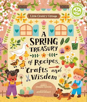 Little Country Cottage: A Spring Treasury of Recipes, Crafts and Wisdom