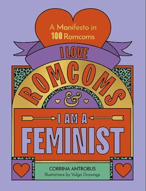 I Love Romcoms and I Am a Feminist