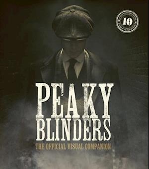 Peaky Blinders: The Official Visual Companion