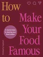 How to Make Your Food Famous