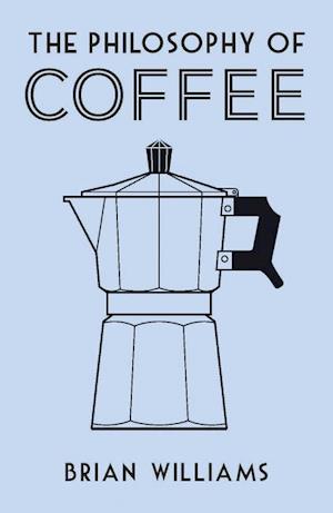 The Philosophy of Coffee