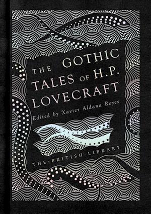 The Gothic Tales of H. P. Lovecraft