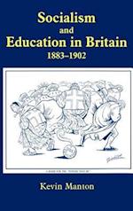 Socialism and Education in Britain 1883-1902