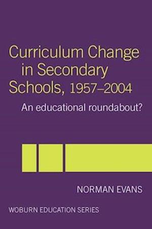 Curriculum Change in Secondary Schools, 1957-2004