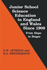 Junior School Science Education in England and Wales Since 1900