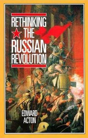 Rethinking the Russian Revolution