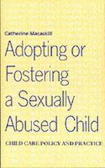 Adopting or Fostering a Sexually Abused Child