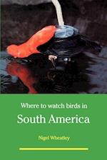 Where to Watch Birds in South America