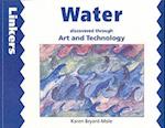 Water Discovered Through Art and Technology