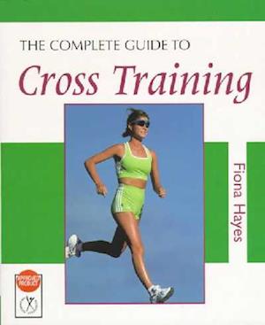 The Complete Guide to Cross Training