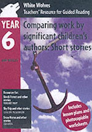 Year 6: Comparing Work by Significant Children's Authors: Short Stories