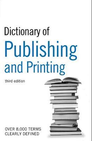 The Guardian Dictionary of Publishing and Printing