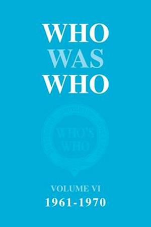 Who Was Who volume VI 1961-1970
