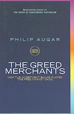 The Greed Merchants - How the Investment Banks Played the Free Market Game