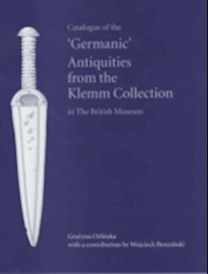 Catalogue of the 'Germanic' Antiquities from the Klemm Collection in the British Museum