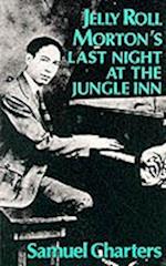 Jelly Roll Morton's Last Night at the Jungle Inn