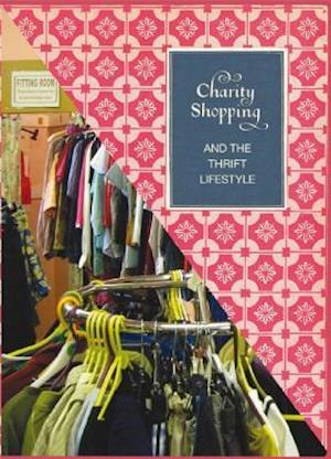 Charity Shopping and the Thrift Lifestyle