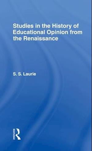 Studies in the History of Education Opinion from the Renaissance