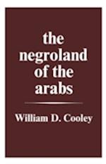 The Negroland of the Arabs Examined and Explained (1841)
