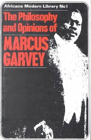 The Philosophy and Opinions of Marcus Garvey