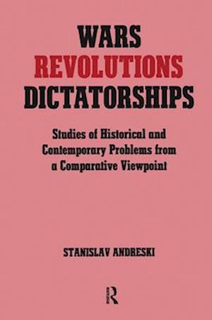 Wars, Revolutions and Dictatorships