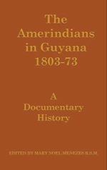 The Amerindians in Guyana 1803-1873: A Documentary History 